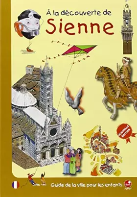 Couverture du produit · À la decouverte de Sienne. Guide de la ville pour les enfants