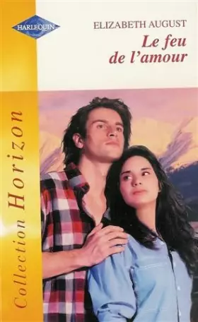 Couverture du produit · Le feu de l'amour : Collection : Harlequin horizon n° 1906