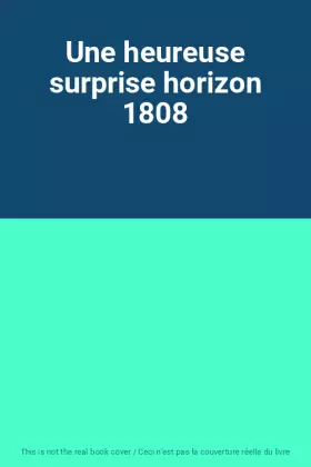 Couverture du produit · Une heureuse surprise horizon 1808