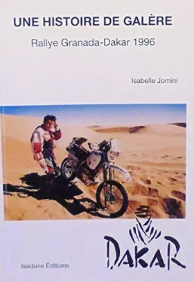 Couverture du produit · Une histoire de galère. rallye Granada - Dakar 1996