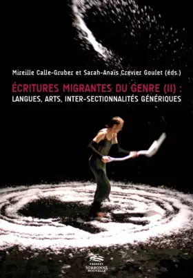 Couverture du produit · Écritures migrantes du genre (t.2): Langues, arts, inter-sectionnalités génériques