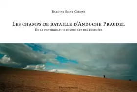 Couverture du produit · Les champs de bataille d'Andoche Praudel : De la photographie comme art des trophées