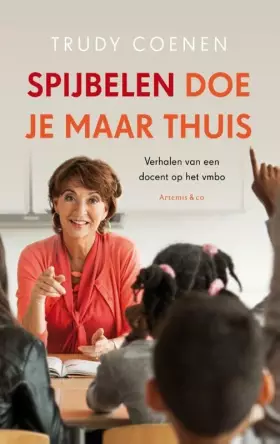 Couverture du produit · Spijbelen doe je maar thuis: het verhaal van een docent op het vmbo