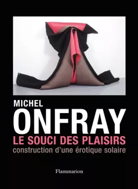 Couverture du produit · Le Souci des plaisirs : Construction d'une érotique solaire
