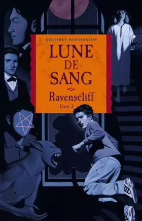 Couverture du produit · Ravenscliff, Tome 3 : Lune de sang
