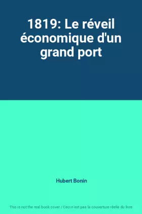 Couverture du produit · 1819: Le réveil économique d'un grand port