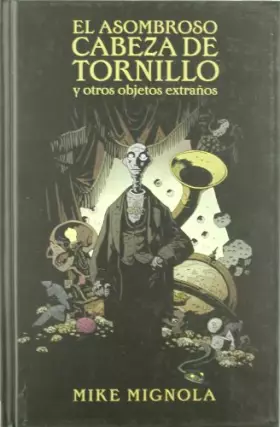 Couverture du produit · El asombroso cabeza de tornillo y otros objetos extranos / The amazing screw head and other foreign objects