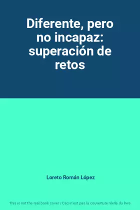 Couverture du produit · Diferente, pero no incapaz: superación de retos