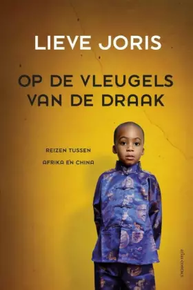 Couverture du produit · Op de vleugels van de draak: reizen tussen Afrika en China