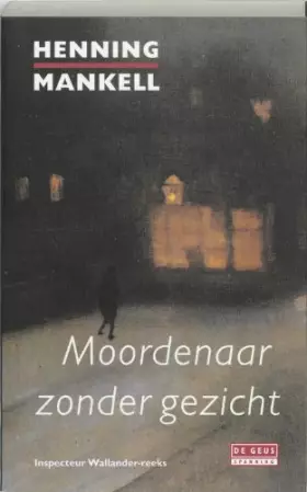 Couverture du produit · Moordenaar zonder gezicht: misdaadroman