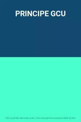Couverture du produit · PRINCIPE GCU
