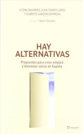 Couverture du produit · Hay alternativas : propuestas para crear empleo y bienestar social en España