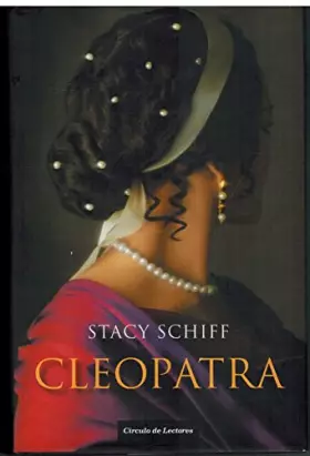 Couverture du produit · Cleopatra: una nueva mirada a la deslumbrante vida de la reina que sedujo al Mundo Antiguo