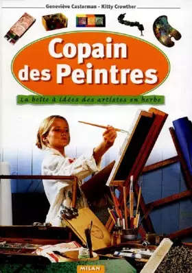 Couverture du produit · Copain des peintres : La Boîte à idées des artistes en herbe