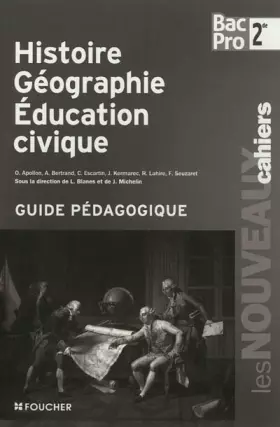Couverture du produit · Histoire Géographie Education civique 2e Bac Pro: Guide pédagogique
