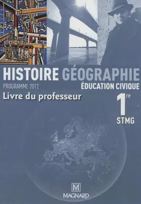 Couverture du produit · Histoire Géographie Education civique 1re STMG - Livre du professeur
