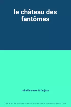 Couverture du produit · le château des fantômes