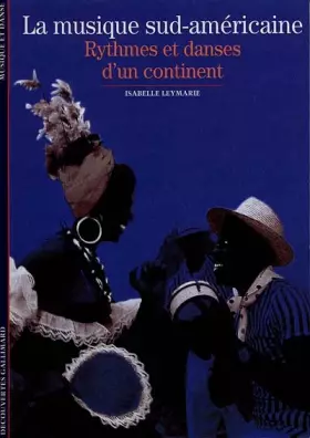 Couverture du produit · La musique sud-américaine : Rythmes et danses d'un continent