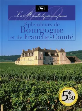 Couverture du produit · SPLENDEURS DE BOURGOGNE ET DE FRANCHE-COMTE