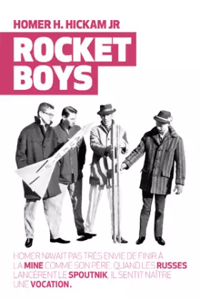 Couverture du produit · ROCKET BOYS: HOMER N'AVAIT PAS TRES ENVIE DE FINIR A LA MINE COMME SON PERE. QUAND LES RUSSES