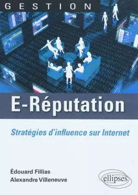 Couverture du produit · E-Réputation. Stratégies d'influence sur Internet