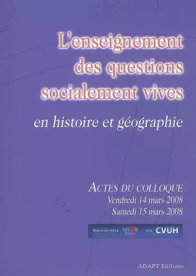 Couverture du produit · L'enseignement des questions socialement vives en histoire et géographie : Actes du colloque organisé par le SNES et le CVUH (P
