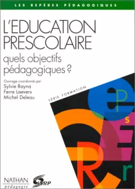 Couverture du produit · L'EDUCATION PRESCOLAIRE. Quels objectifs pédagogiques ?