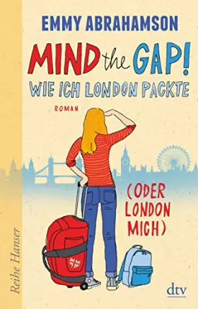 Couverture du produit · Mind the Gap! Wie ich London packte (oder London mich)