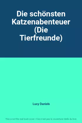 Couverture du produit · Die schönsten Katzenabenteuer (Die Tierfreunde)