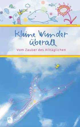 Couverture du produit · Kleine Wunder überall: Vom Zauber des Alltäglichen