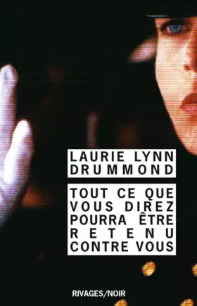 Couverture du produit · Tout ce que vous direz pourra être retenu contre vous