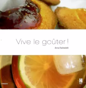Couverture du produit · Vive le goûter ! : Ou comment se réapproprier les bons moments de la vie