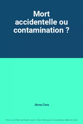 Couverture du produit · Mort accidentelle ou contamination ?