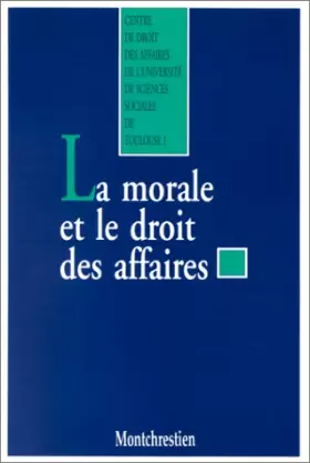 Couverture du produit · La morale et le droit des affaires