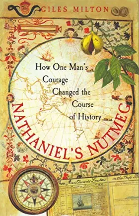 Couverture du produit · Nathaniel's Nutmeg: How One Man's Courage Changed the Course of History