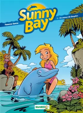 Couverture du produit · Sunny Bay - tome 1 - Un amour de dauphin