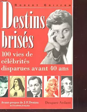 Couverture du produit · Destins brisés : 100 vies de célébrités disparues avant quarante ans