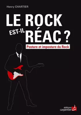 Couverture du produit · Le rock est-il réac ?: Posture et imposture du rock