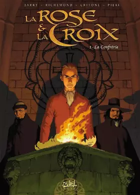 Couverture du produit · LA ROSE ET LA CROIX *Tome 1*: La Confrèrie
