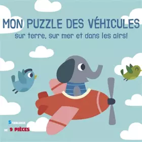 Couverture du produit · Mon puzzle des véhicules - Sur terre, sur mer et dans les airs !