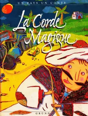 Couverture du produit · La corde magique : [conte du Maroc]