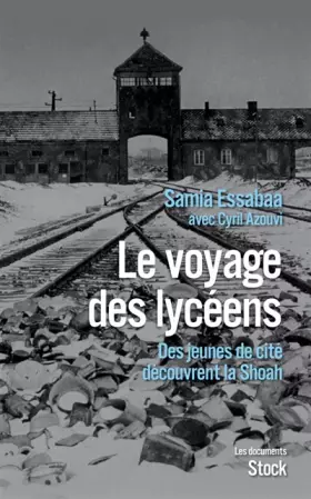 Couverture du produit · Le voyage des lycéens : Des jeunes de cité découvrent la Shoah