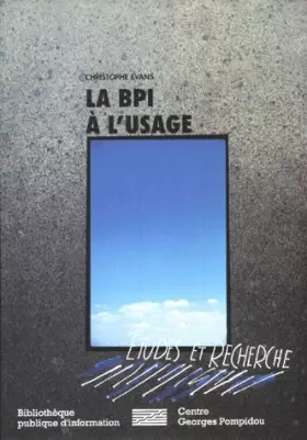 Couverture du produit · La BPI à l'usage : 1978-1995 : Analyse comparée des profils et des pratiques des usagers de la Bibliothèque publique d'informat
