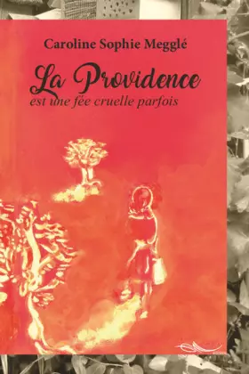 Couverture du produit · La providence est une fée cruelle parfois