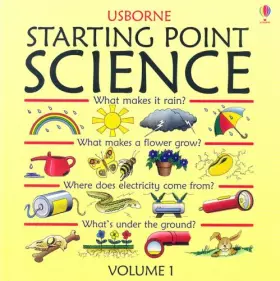 Couverture du produit · Starting Point Science: What Makes in Rain? / What MAkes a FLower Grow? / Where Does Electricity Come From? / What's Under The