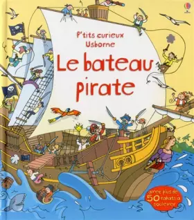 Couverture du produit · Le bateau pirate - P'tits curieux Usborne