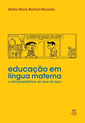 Couverture du produit · Educação Em Lingua Materna. A Sociolingüística Na Sala De Aula (Em Portuguese do Brasil)