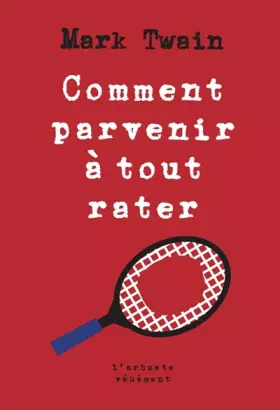 Couverture du produit · Comment parvenir à tout rater