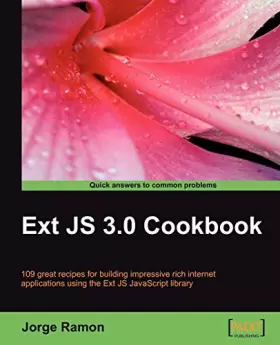 Couverture du produit · Ext JS 3.0 Cookbook: 109 Great Recipes for Building Impressive Rich Internet Applications Using the Ext Js Javascript Library