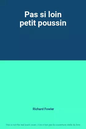 Couverture du produit · Pas si loin petit poussin